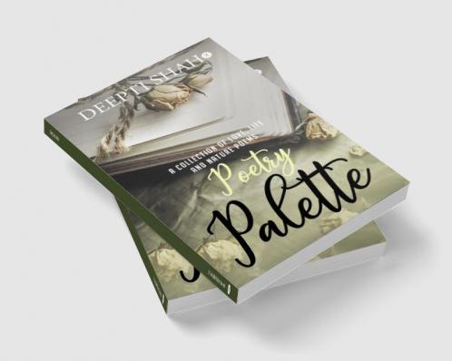 Poetry Palette : A collection of love life and nature poems