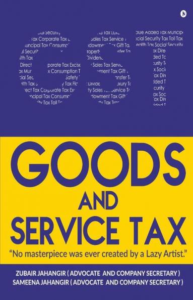 Goods And Service Tax : “No Masterpiece Was Ever Created By A Lazy Artist.”