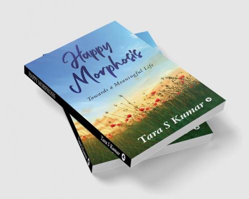 Happy Morphosis : Towards A Meaningful Life