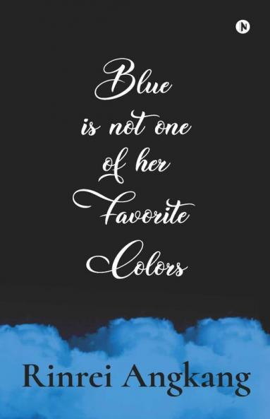 Blue Is Not One Of Her Favorite Colors