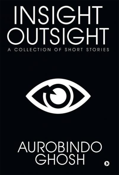 Insight-Outsight : A Collection Of Short Stories