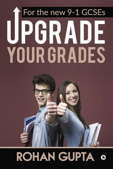 Upgrade Your Grades : For The New 9-1 Gcses