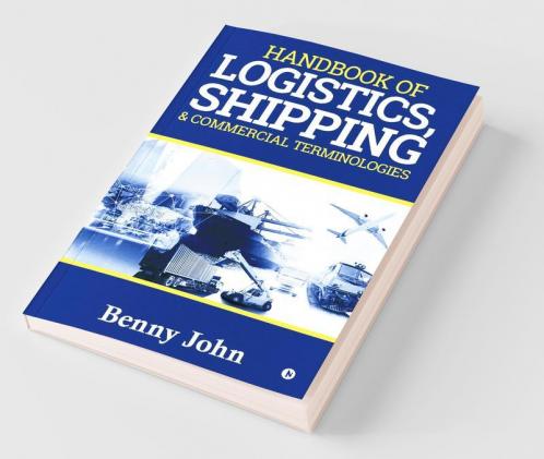 Handbook Of Logistics Shipping And Commercial Terminologies