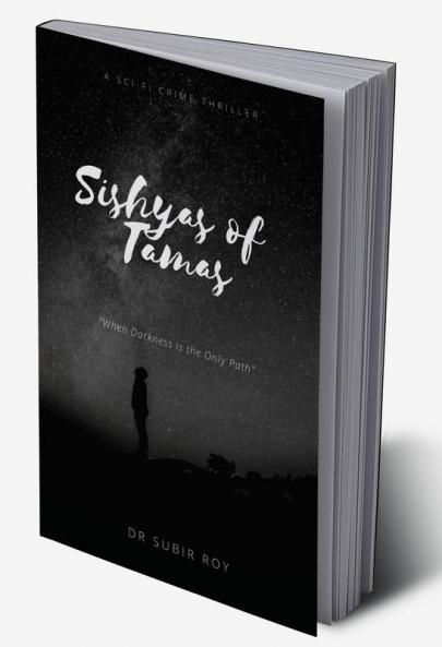 Sishyas of Tamas : When Darkness Is The Only Path