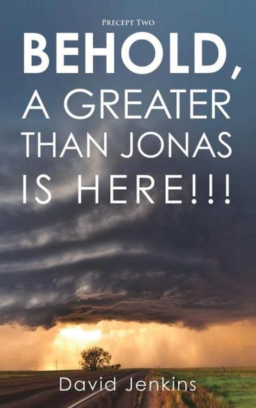 Precept two;  Behold A Greater Than Jonas Is Here!!!