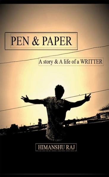 Pen Andamp; Paper : A Story And A Life Of A Writer