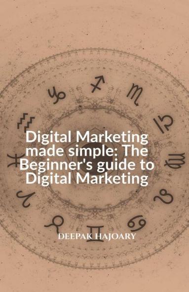 Digital Marketing Made Simple: The Beginner'S Guide To Digital Marketing
