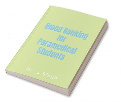 Blood Banking for Paramedical Students
