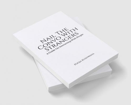 Nail The Convo With Strangers : A Guide On Interacting With People