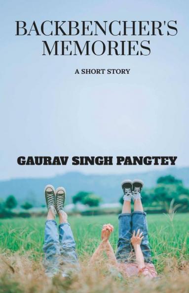 Backbenchers Memories: A Short Story