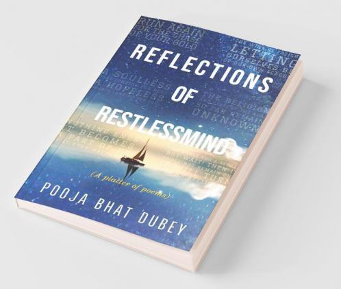 Reflections Of Restlessmind: A Platter Of Poems