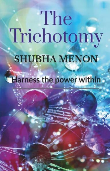 The Trichotomy: Harness The Power Within