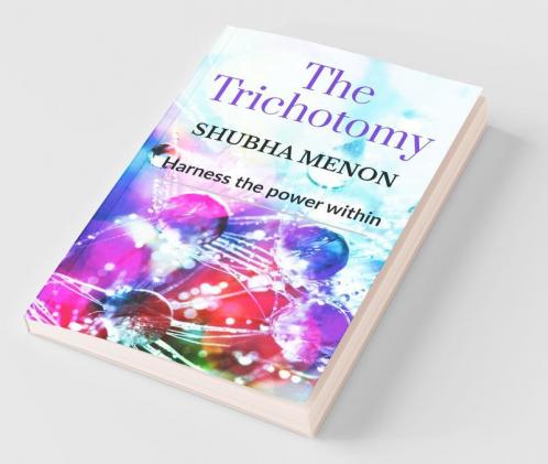 The Trichotomy: Harness The Power Within