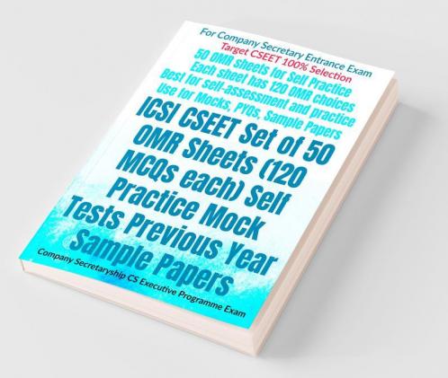 Icsi Cseet Set Of 50 Omr Sheets (120 Mcqs Each) Self Practice Mock Tests Previous Year Sample Papers: Company Secretaryship Cs Executive Programme Exam