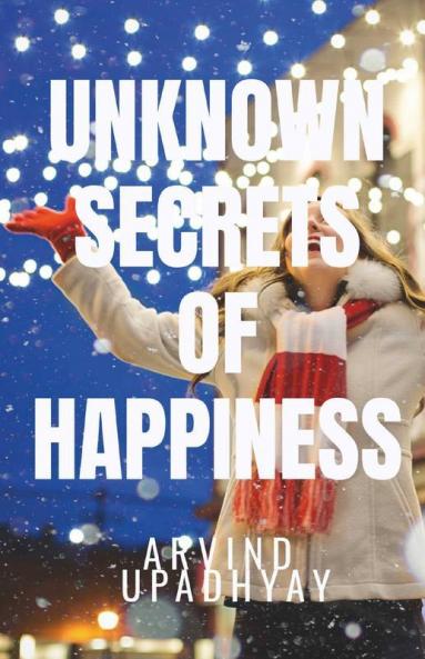 Unknown Secrets Of Happiness