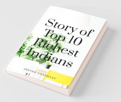 Story Of Top 10 Richest Indians