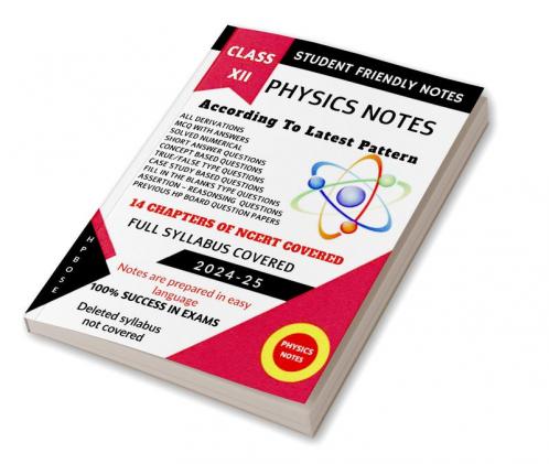 XII PHYSICS NOTES: STUDENT FRIENDLY NOTES