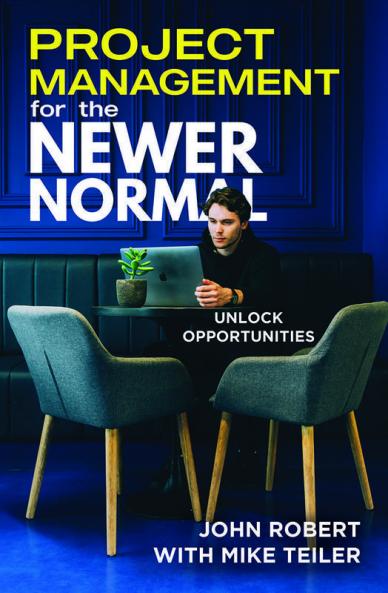 Project Management for the Newer Normal : Unlock Opportunities