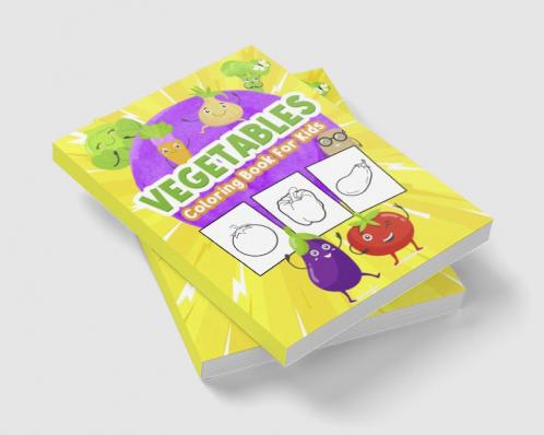 Vegetables Coloring Book for Kids : Great Vegetables Book for Boys Babies and Kids. Perfect Vegetables Gift Books for Toddlers and Children