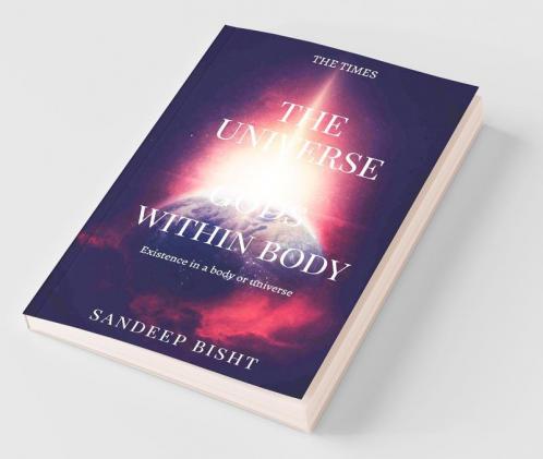 The Universe Andamp; Gods Within Body