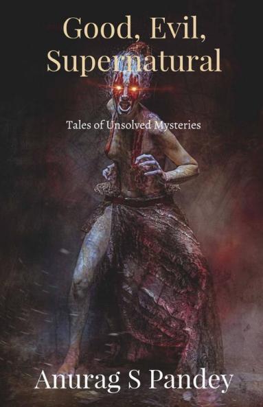 Good Evil Supernatural Tales Of Unsolved Mysteries