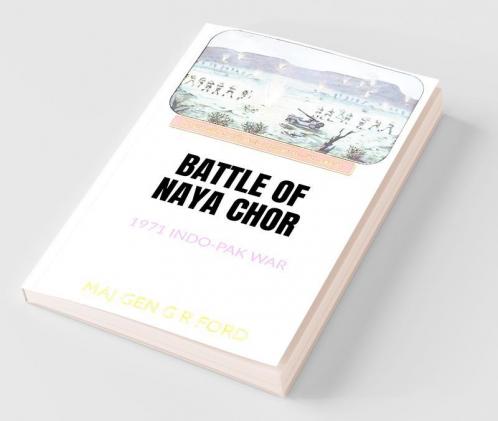 BATTLE OF NAYA CHOR: 1971 INDO-PAK WAR
