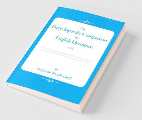 An Encyclopaedic Companion To English Literature: Vol. 1