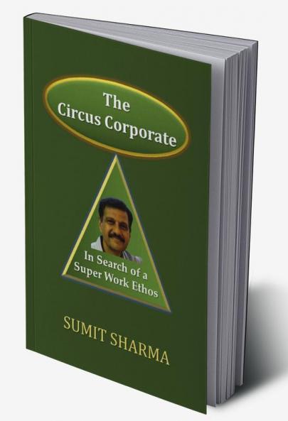 The Circus Corporate: In search of a Super Work Ethos
