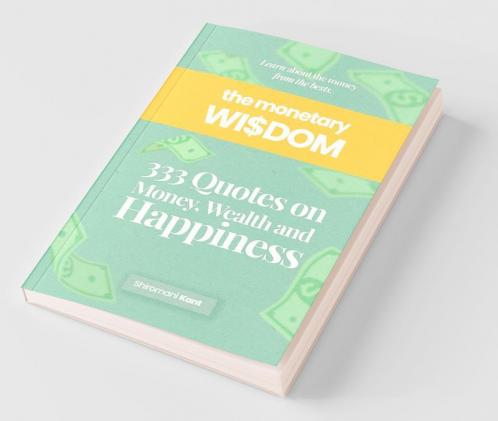 The Monetary Wisdom : Learn About The Money From The Bests