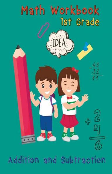 Math Workbook 1St Grade - Addition And Subtraction: Basic Math Skills Addition And Subtraction Problem Worksheets Kids Math Workbook