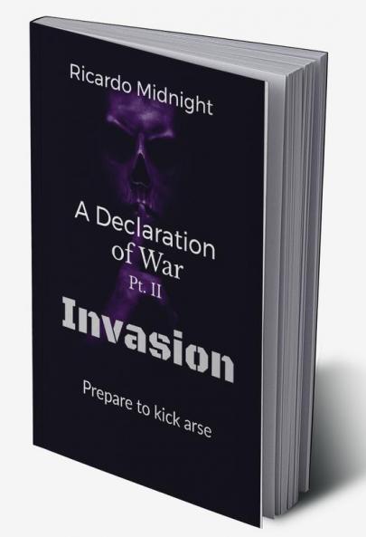 A Declaration of war : Pt 2 Invasion
