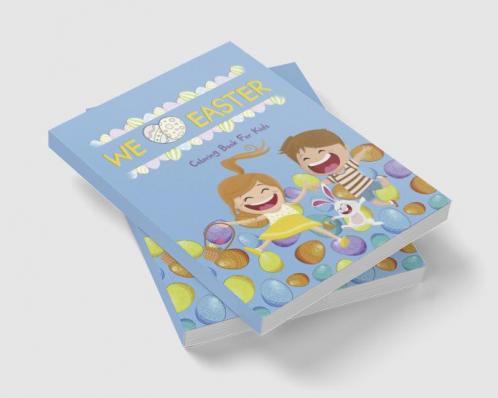 WE LOVE EASTER Coloring Book for Kids : Easy Fun Cute Easter Illustrations for Kids any Age to Color