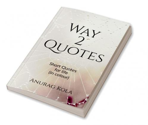Way 2 Quotes : Short quotes for life