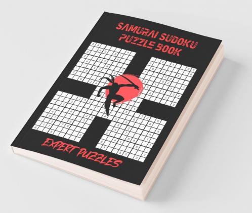Samurai Sudoku Puzzle Book: 100 Expert Puzzles For Samurai Sudoku Lovers