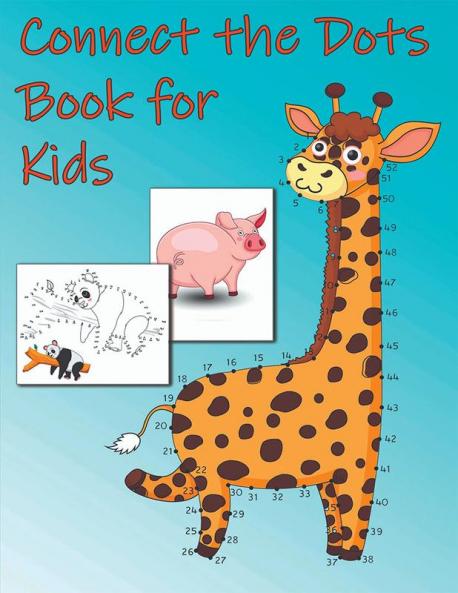 Connect the Dots Book for Kids : Dot-to-Dot Puzzles for Fun and Learning Connect the Dots Numbers Fun Learning and Practice