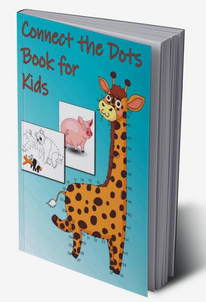 Connect the Dots Book for Kids : Dot-to-Dot Puzzles for Fun and Learning Connect the Dots Numbers Fun Learning and Practice