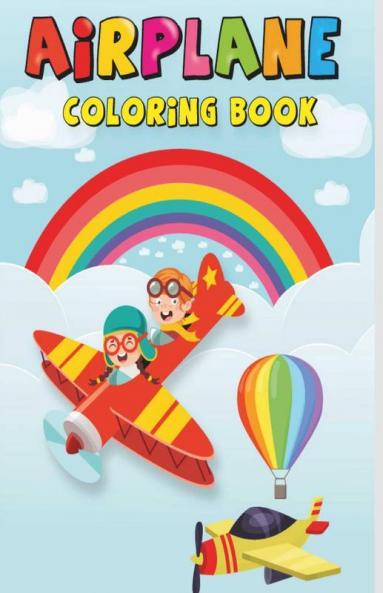 Airplane Coloring Book : Super Fun Coloring Book For Kids| 50 Coloring Pages With Airplanes Helicopters And More For Kids Ages 2-44-8| Easy Fun Designs For Boys Girls Little Kids Preschool...
