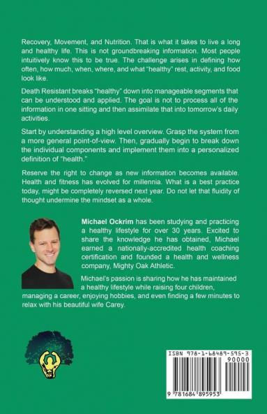 Death Resistant: A Common Sense Guide to Live Long and Drop Dead Healthy