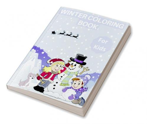 Winter Coloring Book for Kids : With Snowman Santa Claus and Christmas Holiday coloring pages for Toddlers. Great Gift for Boys & Girls