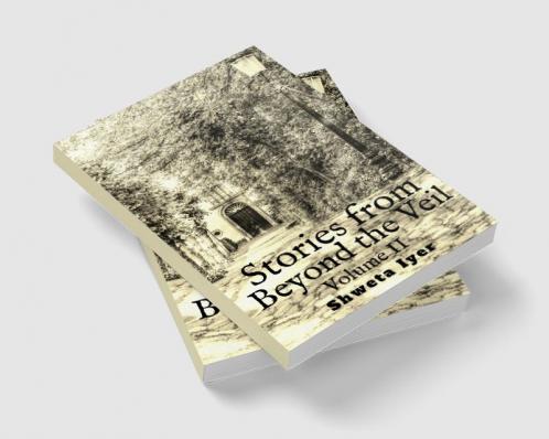 Stories from Beyond the Veil : Volume II