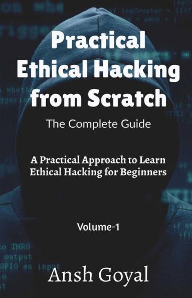 Practical Ethical Hacking From Scratch - The Complete Guide