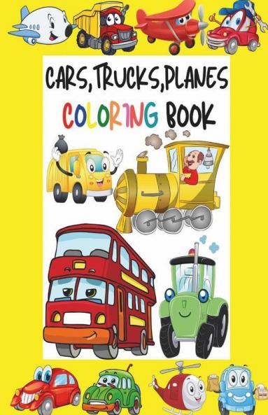 CarsTrucksPlanes Coloring Book : For Kids Ages 6-8