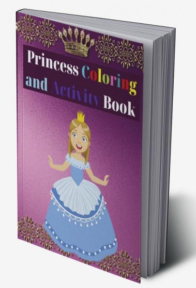 Princess Coloring and Activity Book : Amazing Princess Coloring Book for Kids | Gift for Boys & Girls Ages 2-4 4-6 4-8 6-8 | Coloring Fun and Awesome Facts | Kids Activities Education and Lear...