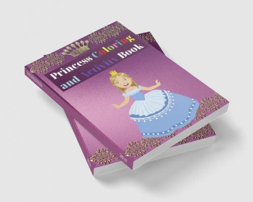 Princess Coloring and Activity Book : Amazing Princess Coloring Book for Kids | Gift for Boys & Girls Ages 2-4 4-6 4-8 6-8 | Coloring Fun and Awesome Facts | Kids Activities Education and Lear...