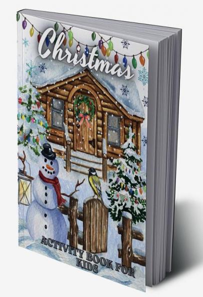 Christmas Activity Book for Kids : Funny Christmas &amp; Wintertime Coloring Pages Mazes and Word Search for Boys and Girls Ages 4-8 | Holiday Activities with Santa Claus Reindeer Snowman &amp;...