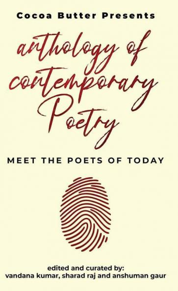 Anthology Of Contemporary Poetry: Meet The Poets Of Today