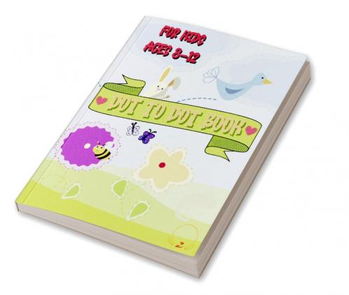 Dot to Dot Book for Kids : Stunning Connect The Dots Designs | Colorable Pages | Ages 8-12