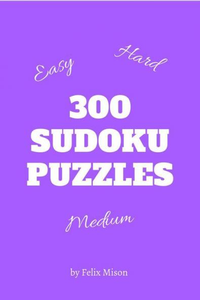 300 Sudoku Puzzles: Easy to Hard Sudoku Puzzle Book with Solutions | Sudoku Puzzles for Smart Kids | 300 Large Print Sudoku Puzzles for Adults