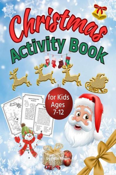 Christmas Activity Book for Kids ages 7-12: Fun Relaxing Activity Book for Christmas (Coloring Drawing Dot-to-Dot Mazes Word Search Pages and their Solutions) | Perfect Gift for Boys and Girls