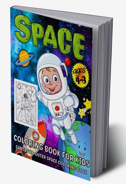 Space Coloring Book For Kids : Outer Space Coloring Book For Kids Ages 4-8 | Amazing Astronauts Space Ships Rockets Planets And More